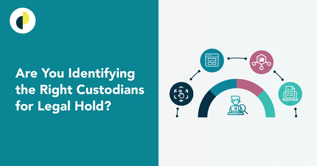 Are You Identifying the Right Custodians for Legal Hold Casepoint